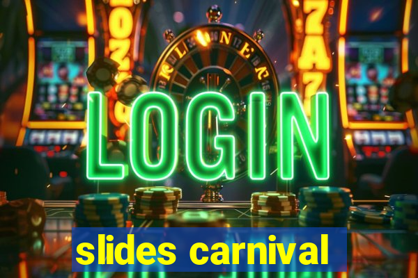 slides carnival